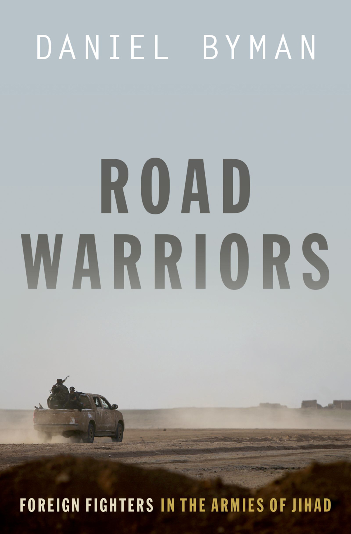 Road Warriors Foreign Fighters in the Armies of Jihad - image 1