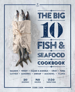 Terri Dien - The Big 10 Fish & Seafood Cookbook: 10 Seafood, 80 Recipes, 240 Variations