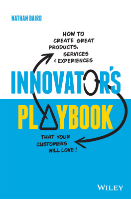 Nathan Baird - Innovators Playbook: How to Create Great Products, Services and Experiences That Your Customers Will Love