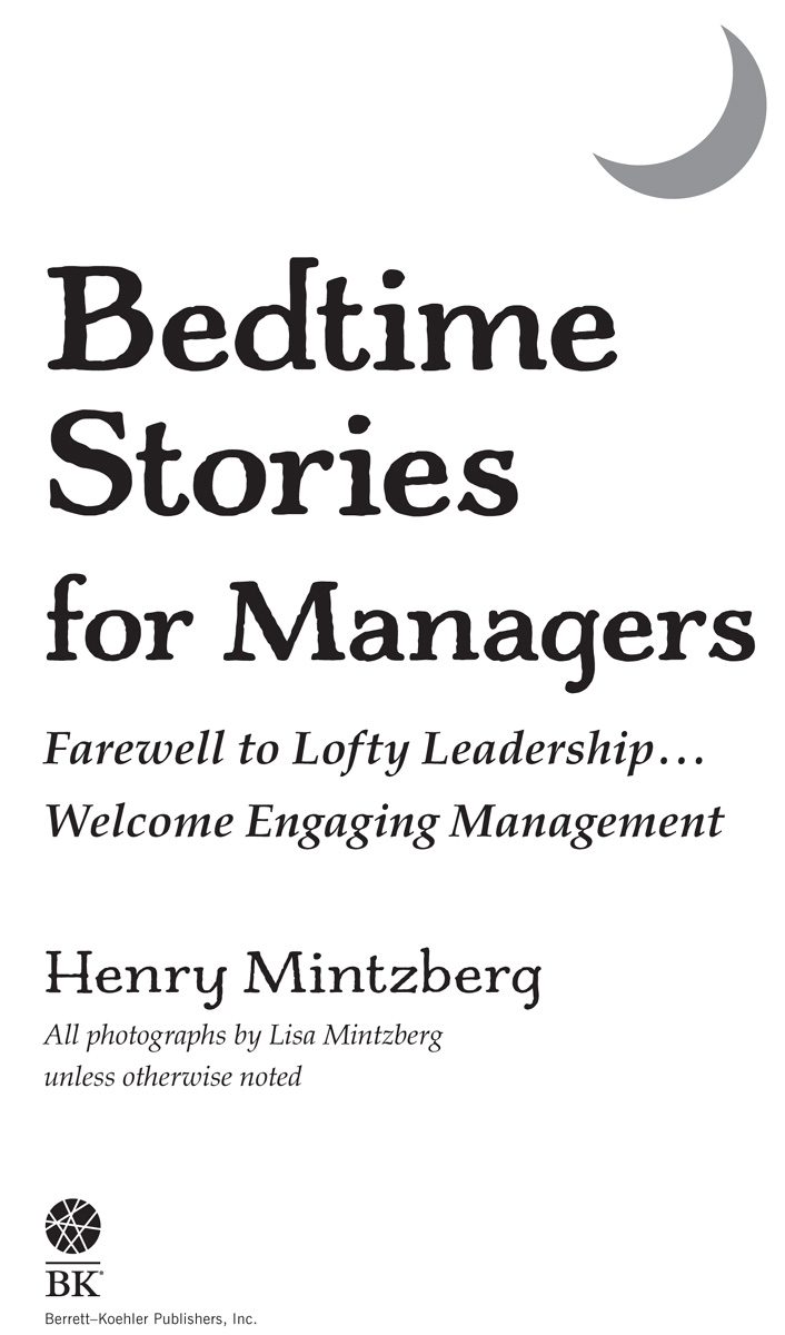 Bedtime Stories for Managers Copyright 2019 by Henry Mintzberg All rights - photo 1