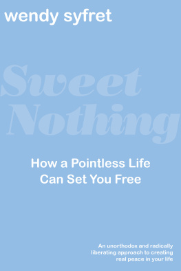 Wendy Syfret - Sweet Nothing: How A Pointless Life Can Set You Free