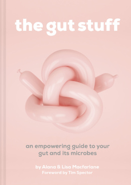 Lisa MacFarlane - The Gut Stuff : an empowering guide to your gut and its microbes.