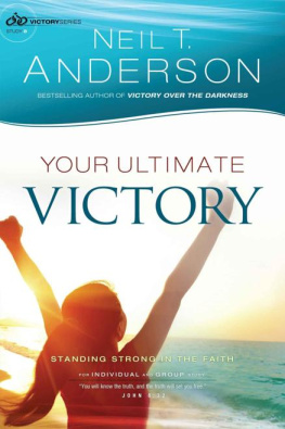 Neil T. Anderson Your Ultimate Victory: Stand Strong in the Faith