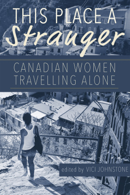 Vici Johnstone - This place a stranger : Canadian women travelling alone