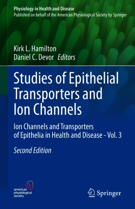 Kirk L. Hamilton - Studies of Epithelial Transporters and Ion Channels: Ion Channels and Transporters of Epithelia in Health and Disease - Vol. 3