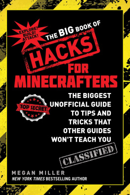 Megan Miller - The Big Book of Hacks for Minecrafters: The Biggest Unofficial Guide to Tips and Tricks That Other Guides Won t Teach You