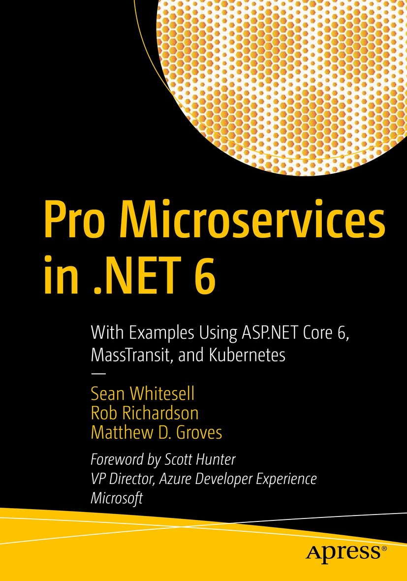 Book cover of Pro Microservices in NET 6 Sean Whitesell Rob Richardson - photo 1