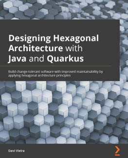 Davi Vieira - Designing Hexagonal Architecture with Java: An architects guide to building maintainable and change-tolerant applications with Java and Quarkus