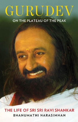 Bhanumathi Narasimhan - Gurudev: On the Plateau of the Peak: The Life of Sri Sri Ravi Shankar