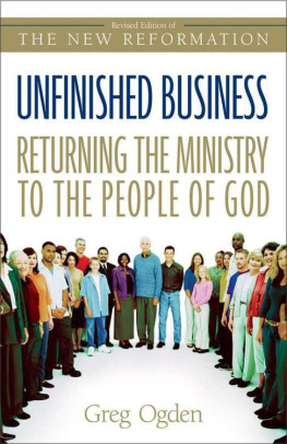 Greg Ogden Unfinished Business: Returning the Ministry to the People of God