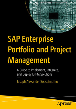 Joseph Alexander Soosaimuthu SAP Enterprise Portfolio and Project Management: A Guide to Implement, Integrate, and Deploy EPPM Solutions