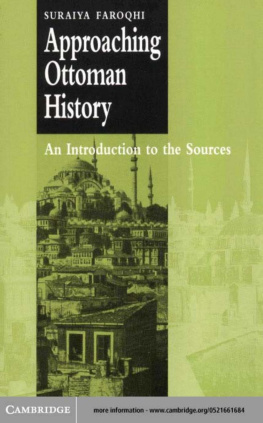 Suraiya Faroqhi - Approaching Ottoman History: An Introduction to the Sources