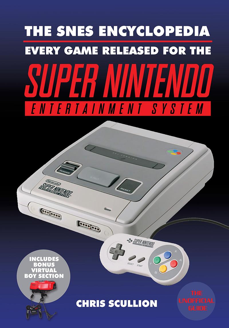 The SNES Encyclopedia Every Game Released for the Super Nintendo Entertainment System - image 1