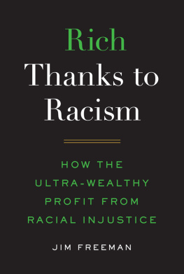 Jim Freeman - Rich Thanks to Racism: How the Ultra-Wealthy Profit from Racial Injustice