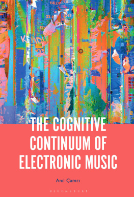 Anil Çamci - The Cognitive Continuum of Electronic Music