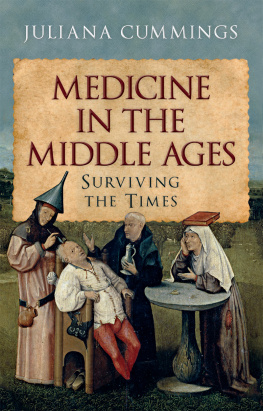 Juliana Cummings - Medicine in the Middle Ages: Surviving the Times