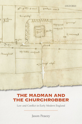 Jason Peacey The Madman and the Churchrobber: Law and Conflict in Early Modern England