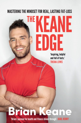 Brian Keane - The Keane Edge: Mastering The Mindset For Real, Lasting Fat Loss