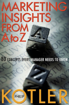 Philip Kotler Marketing Insights From A to Z: 80 Concepts Every Manager Needs to Know