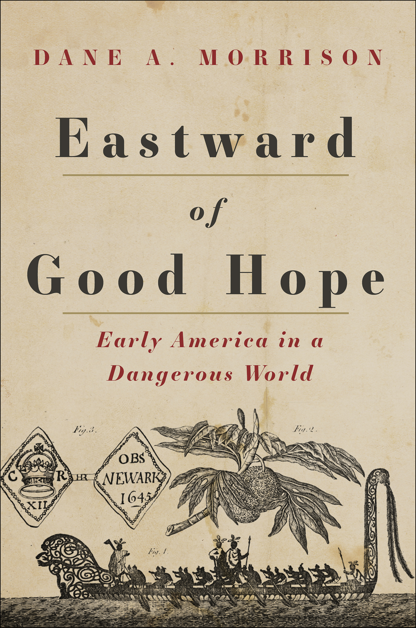 Eastward of Good Hope EASTWARD OF GOOD HOPE Early America in a Dangerous - photo 1