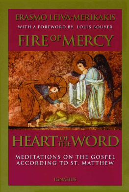 Erasmo Leiva-Merikakis Fire of Mercy, Heart of the Word: Meditations on the Gospel According to Saint Matthew: Chapters 19-25