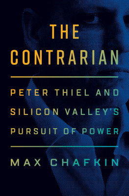 Max Chafkin The Contrarian: Peter Thiel and Silicon Valleys Pursuit of Power