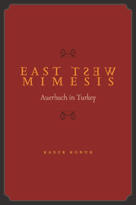 East West Mimesis Auerbach in Turkey Kader Konuk Stanford University Press - photo 1