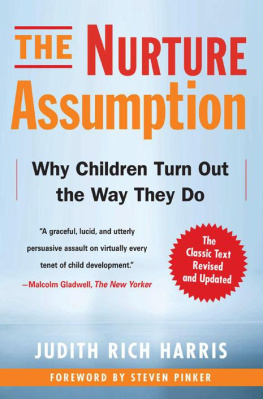 Judith Rich Harris The Nurture Assumption: Why Children Turn Out the Way They Do