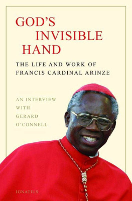Cardinal Francis Arinze - Gods Invisible Hand: The Life and Work of Francis Cardinal Arinze