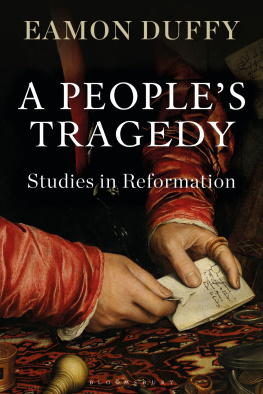 Eamon Duffy - A People’s Tragedy: Studies in Reformation