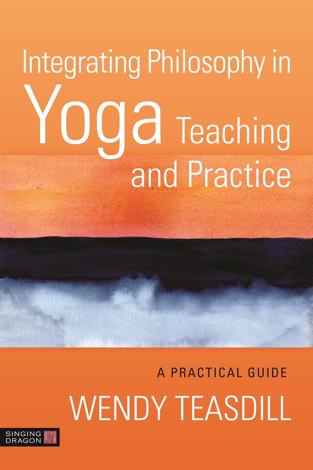 Integrating Philosophy in Yoga Teaching and Practice A PRACTICAL GUIDE - photo 1