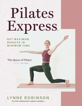 Lynne Robinson - Pilates Express: Get Maximum Results in Minimum Time