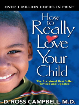 D. Ross Campbell - How to Really Love Your Child