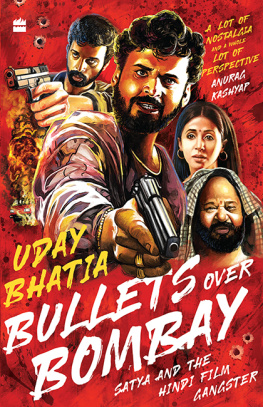 Uday Bhatia Bullets Over Bombay: Satya and the Hindi Film Gangster