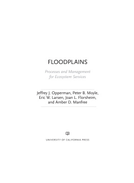 Jeffrey J. Opperman - Floodplains: Processes and Management for Ecosystem Services