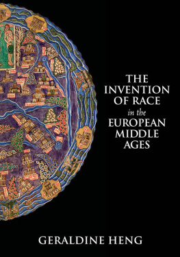 Geraldine Heng The Invention of Race in the European Middle Ages