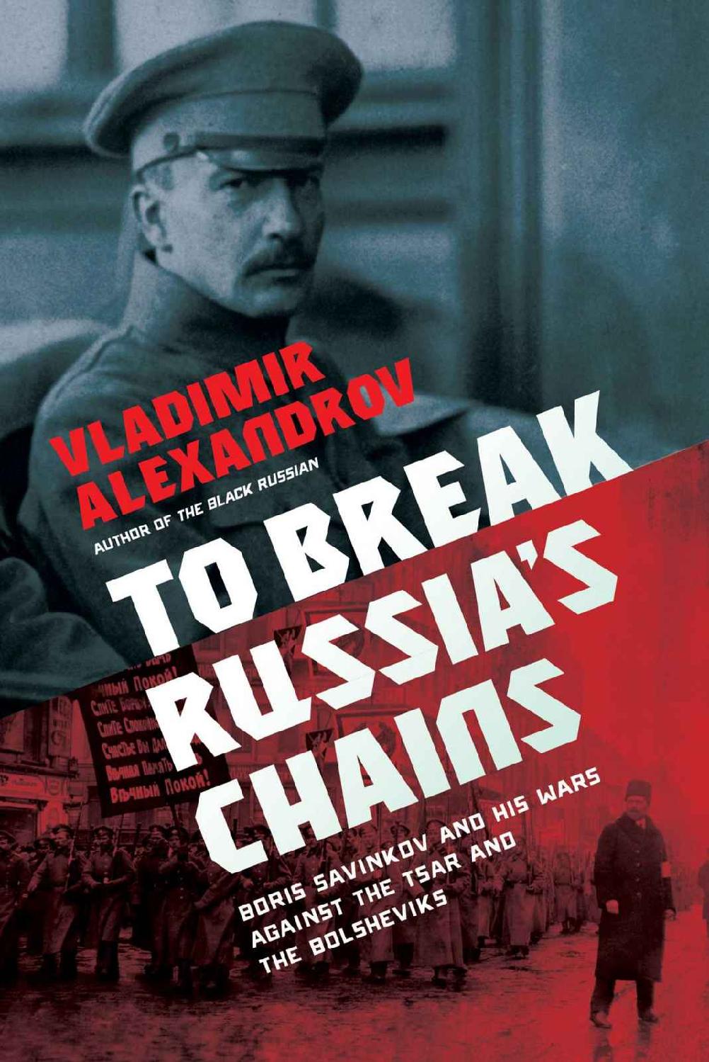 Vladimir Alexandrov Author of The Black Russian To Break Russias Chains Boris - photo 1