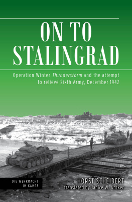 Horst Scheibert - On to Stalingrad: Operation Winter Thunderstorm and the attempt to relieve Sixth Army, December 1942