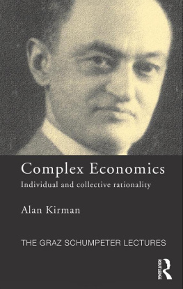 Alan Kirman - Complex Economics: Individual and Collective Rationality (The Graz Schumpeter Lectures)