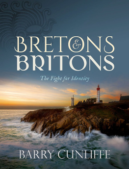 Barry Cunliffe Bretons and Britons: The Fight for Identity