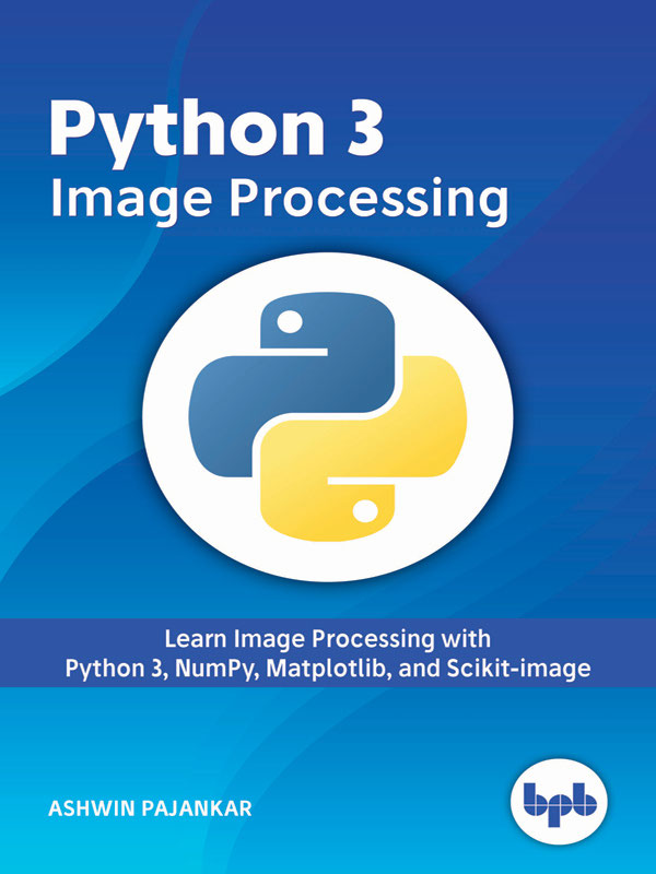 Python Image Processing Learn Image Processing with Python 3 NumPy - photo 1