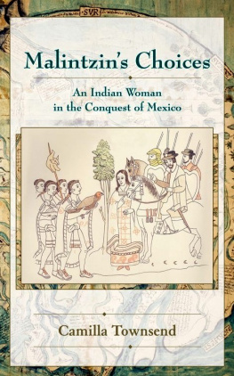 Camilla Townsend Malintzins Choices: An Indian Woman in the Conquest of Mexico (Diálogos Series)