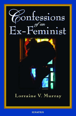 Lorraine Murray Confessions of an Ex-Feminist