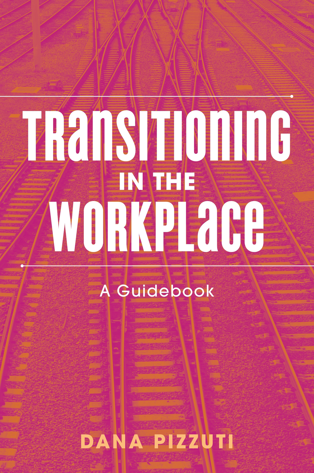 TRANSITIONING IN THE WORKPLACE A Guidebook DANA PIZZUTI Jessica - photo 1