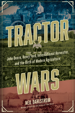 Neil Dahlstrom Tractor Wars: John Deere, Henry Ford, International Harvester, and the Birth of Modern Agriculture