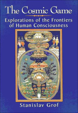 Stanislav Grof - The Cosmic Game: Explorations of the Frontiers of Human Consciousness