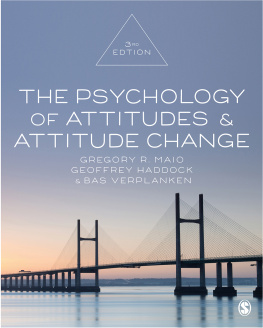 Gregory R. Maio The Psychology of Attitudes and Attitude Change