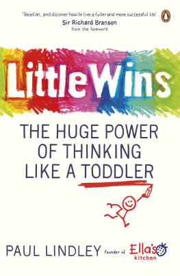 Paul Lindley Little wins : the huge power of thinking like a toddler