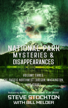 Steve Stockton - National Park Mysteries & Disappearances: The Pacific Northwest (Oregon, Washington and Idaho)