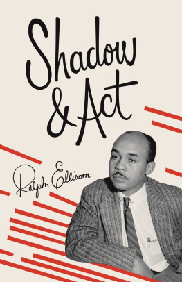 Ralph Ellison - Shadow and Act